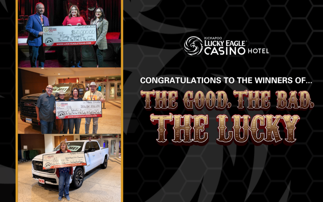 The Good, The Bad, The Lucky Winners | Kickapoo Lucky Eagle Casino